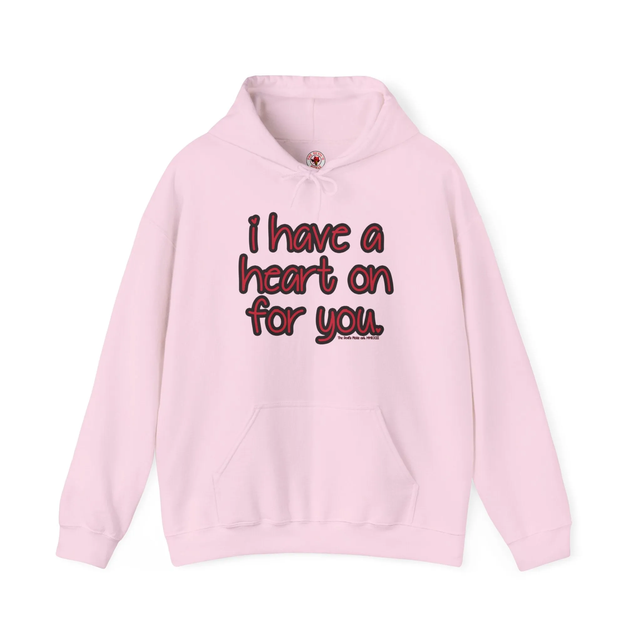 I Have A Heart On For You Hooded Sweatshirt