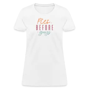 “Pies Before Guys”-Women's T-Shirt